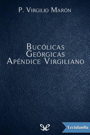 [Biblioteca Clásica Gredos 141] • Bucólicas - Geórgicas - Apéndice Virgiliano